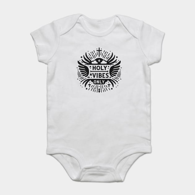 Holy Vibes Only Baby Bodysuit by Frank Ring